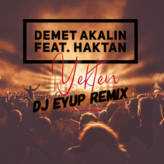 Demet Akalin feat. Haktan - Yekten (DJ Eyup Remix)