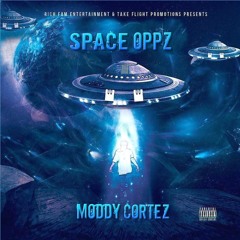 Moddy Cortez - Now What Do I Do Part 2 (SPACE OPPZ EP)
