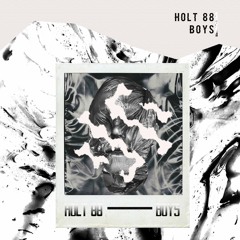 Holt 88 - Boys (Original Mix)