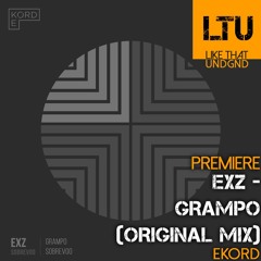 Premiere: EXZ - Grampo (Original Mix) | EKORD