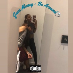 Juss Money - Be Around
