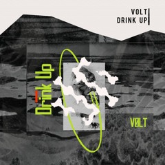 VØLT - Drink Up (Original Mix)