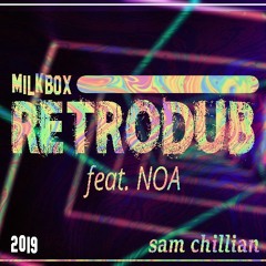 Retrodub Ft. NOA on the Sam Chillian