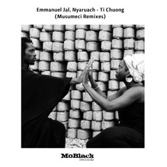 EXCLUSIVE: Emmanuel Jal & Nyaruach - Ti Chuong (Musumeci Supernatural Remix) [MoBlack Records]