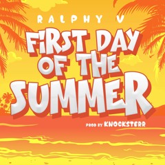 HM Ralphy V - First day of the Summer ( Prod. by KnockSterr )