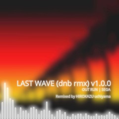 Last Wave (dnb rmx) v1.0.0 - ARRANGED - SEGA OutRun