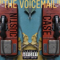 "The Voicemail" by Justin Case