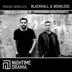 Nightime Drama Podcast 012 - Blackhall & Bookless
