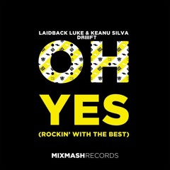 LBL & Keanu Silva - Oh Yes (DRIIIFT Bootleg)(Supported by Laidback Luke @Tomorrowland 2019)