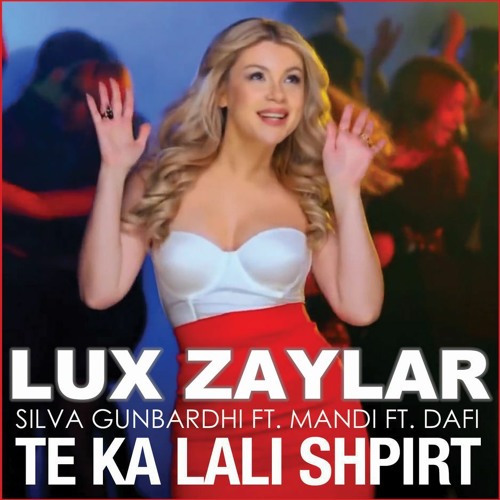 Stream Silva Gunbardhi ft. Mandi ft. Dafi - Te ka lali shpirt (Lux Zaylar  Rework) by LUX ZAYLAR ✪ | Listen online for free on SoundCloud