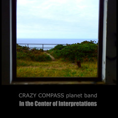 CRAZY COMPASS planet band - In the Center of Interpretations - not only about [live 22.07.2017]
