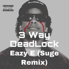 Eazy E (Suge REMIX)