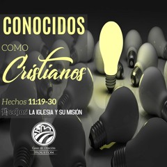 25 | David Guevara | Conocidos Como Cristianos | Hechos 11:19-30 | 07/21/19