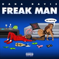 HAHA DAVIS Freak Man (Explicit)