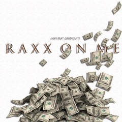 Raxx On Me Ft. Saudi Suite