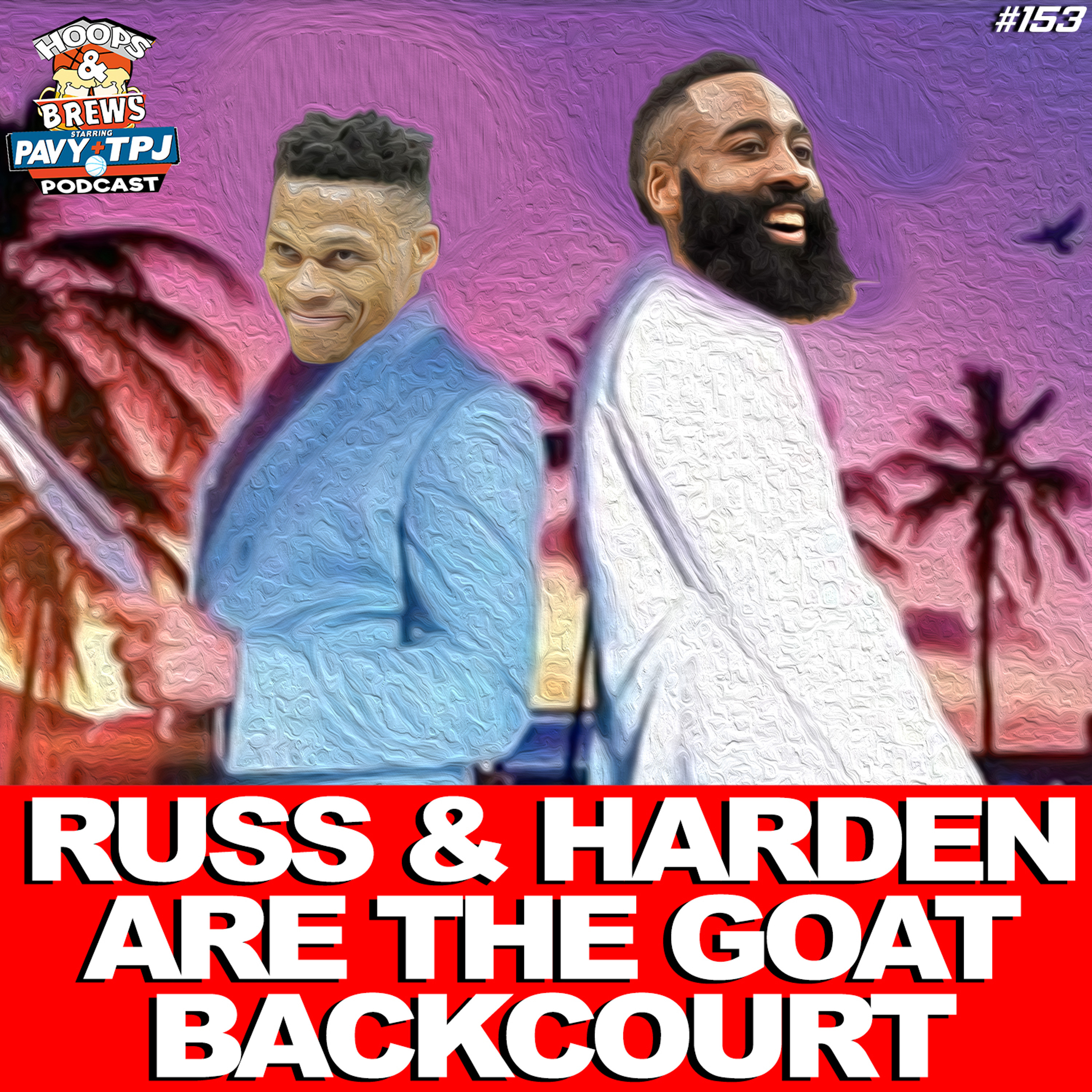 #HoopsNBrews 153: Russ & Harden Are The GOAT Backcourt (feat. Jack Manson) episode artwork