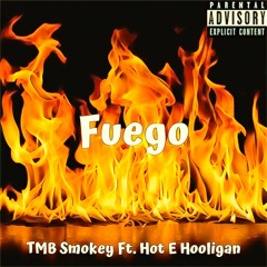 Fuego ft. Hot E Hooligan