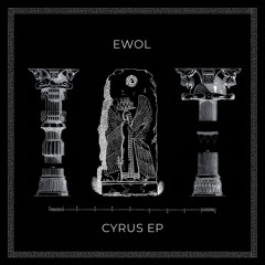 Ewol - Cyrus *Premiere* (Out Now via Bandcamp)