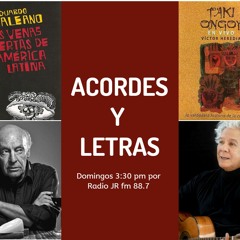 Acordes y Letras Programa N° 27 / 21-07-19 - Eduardo Galeano Las venas  - VICTOR HEREDIA TAKI ONQOY