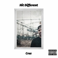 Hit Different(these days)by Cruz
