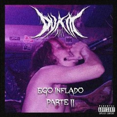 Duaik XIII - Ego Inflado Pt.2
