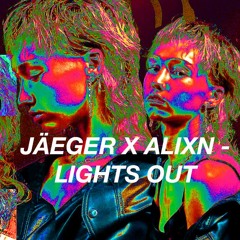 JÄEGER X ALIXN - LIGHTS OUT