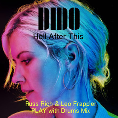 Dido - Hell After This (Russ Rich & Leo Frappier PLAY with Drums MIX) - MP3