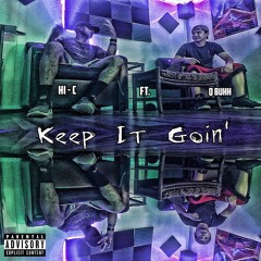 Hi- C ft. Q Buhh - Keep It Goin' (PROD by Juice Beatz)