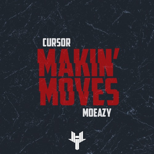 Cursor - Makin' Moves (feat. Moeazy)