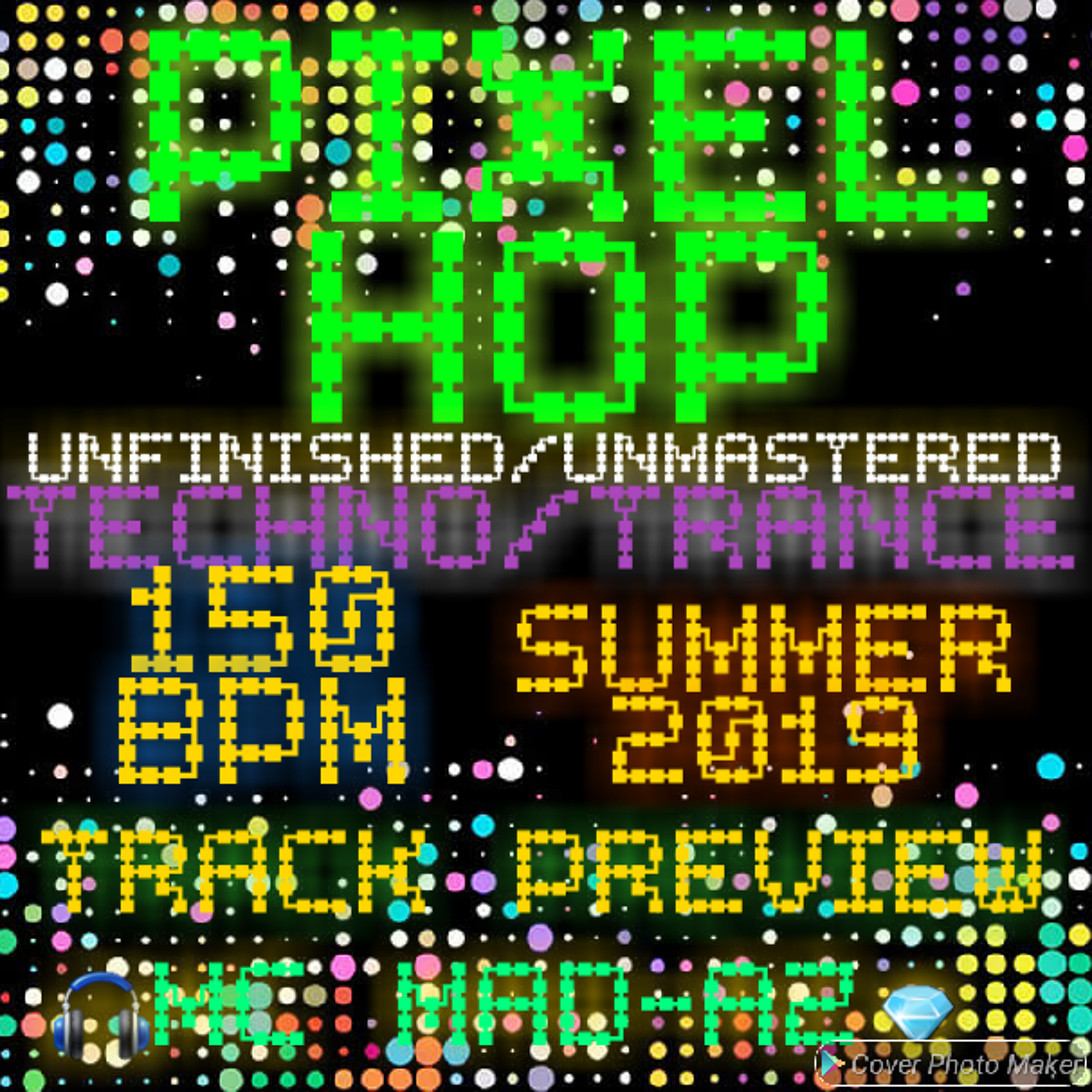 Mc Mad-Az💎Pixel Hop Hardcore Techno/Trance Summer 2019 TrackPREVIEW - Unfinished/Unmastered episode artwork