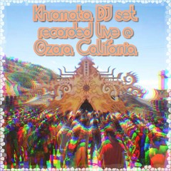 Khromata DJ set recorded live at Ozora California