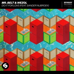 Mr. Belt & Wezol - Do It For Love (feat. Sander Nijbroek )[OUT NOW]