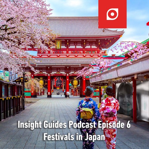 Stream episode Festivals in Japan by Insight Guides: the Travel Podcast ...