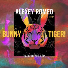 Alexey Romeo - Back To You *EP [OUT NOW]