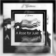 A Rose For Julié