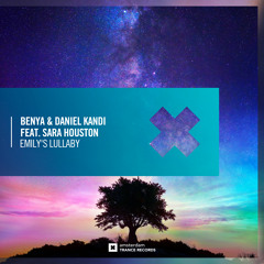 Benya & Daniel Kandi feat. Sara Houston - Emily's Lullaby (Uplifting Mix)