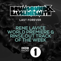 Drumsound & Bassline Smith - Last Forever (René LaVice Premiere)