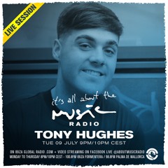 Tony Hughes Live - Its All About The Music - Ibiza Global Radio