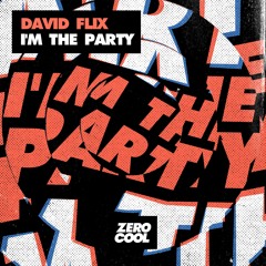David Flix - I'm The Party (Extended Mix)