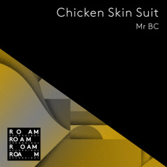 PREMIERE - MR BC - Chicken Skin Suit (Zakmina Remix) (Roam Recordings)