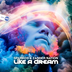 Sparkos & Zander Nation - Like a dream