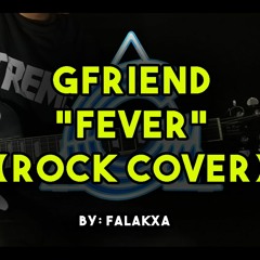 GFRIEND (여자친구) - FEVER (열대야) [Rock Cover] By Falakxa