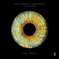 PREMIERE: Mark Tarmonea, Yannek Maunz, Felix Raphael - Same (Mononoid Remix)[Eye And Eye]