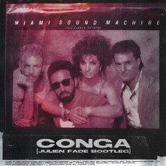 Gloria Estefan, Miami Sound Machine - Conga (Julien Fade Bootleg)