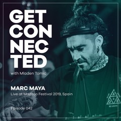 Get Connected with Mladen Tomic - 042 - Guest Mix by Marc Maya