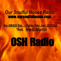 OSHR-AMADI Ses.  Hotter than July 2019 Ed