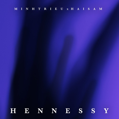 hennessy (acoustic ver.) - minhtrieu x haisam