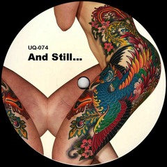 UQ - 074 And Still...Ep.by Jus - Ed Preview