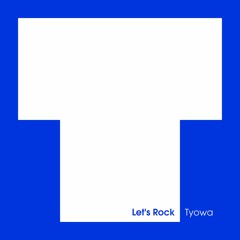 Tyowa - Let's Rock