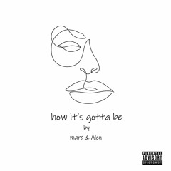 how it's gotta be (feat. Alon)
